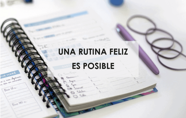 una rutina feliz es posible